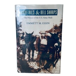 Shavetails & Bell Sharps History of US Army Mule Emmett Essin Hardcover 1997